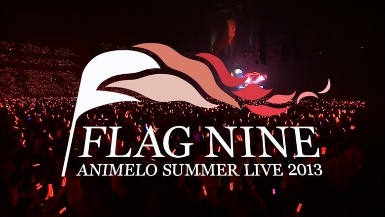 Animelo Summer Live 2013 -FLAG NINE- 8.23 movie poster