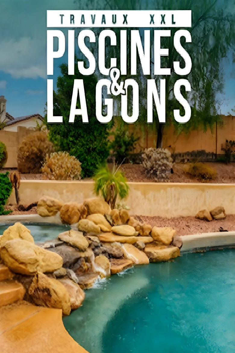 Official poster for Travaux XXL : Piscines et Lagons