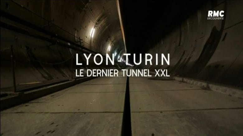 Lyon-Turin : le dernier tunnel XXL movie poster