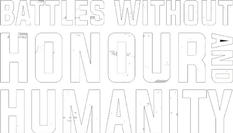 Battles Without Honor and Humanity