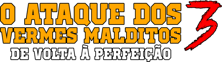 3 - O Ataque Dos Vermes Malditos 3