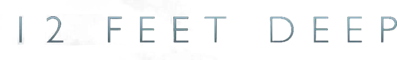 12 Feet Deep