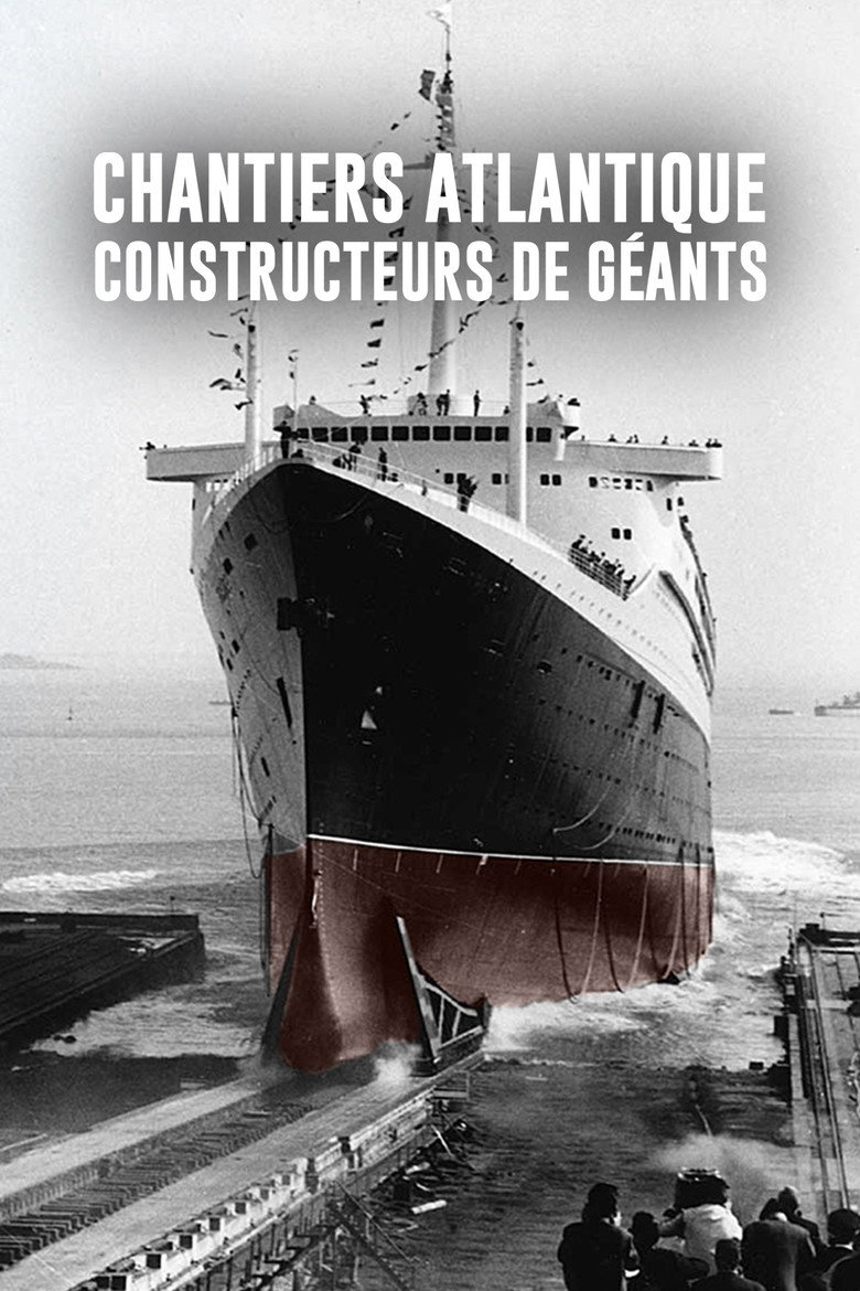 Chantiers Atlantique : Constructeurs de géants (2021) poster