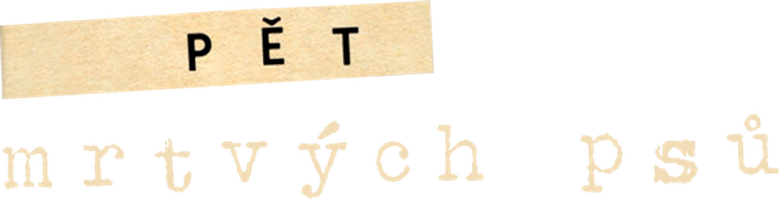 Pět mrtvých psů
