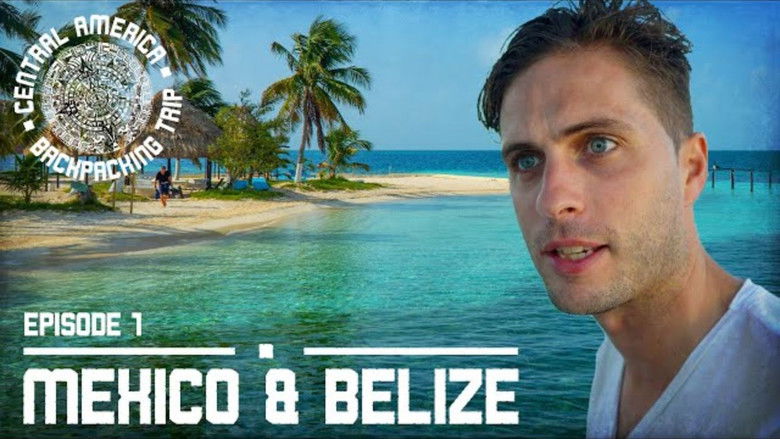 Still image for Central America Backpacking Trip season 1 episode 1: CENTRAL AMERICA BACKPACKING TRIP | Ep1: Mexico & Belize
