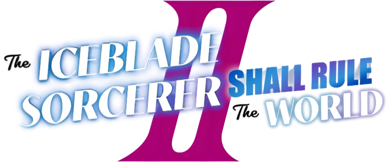 The Iceblade Sorcerer Shall Rule the World