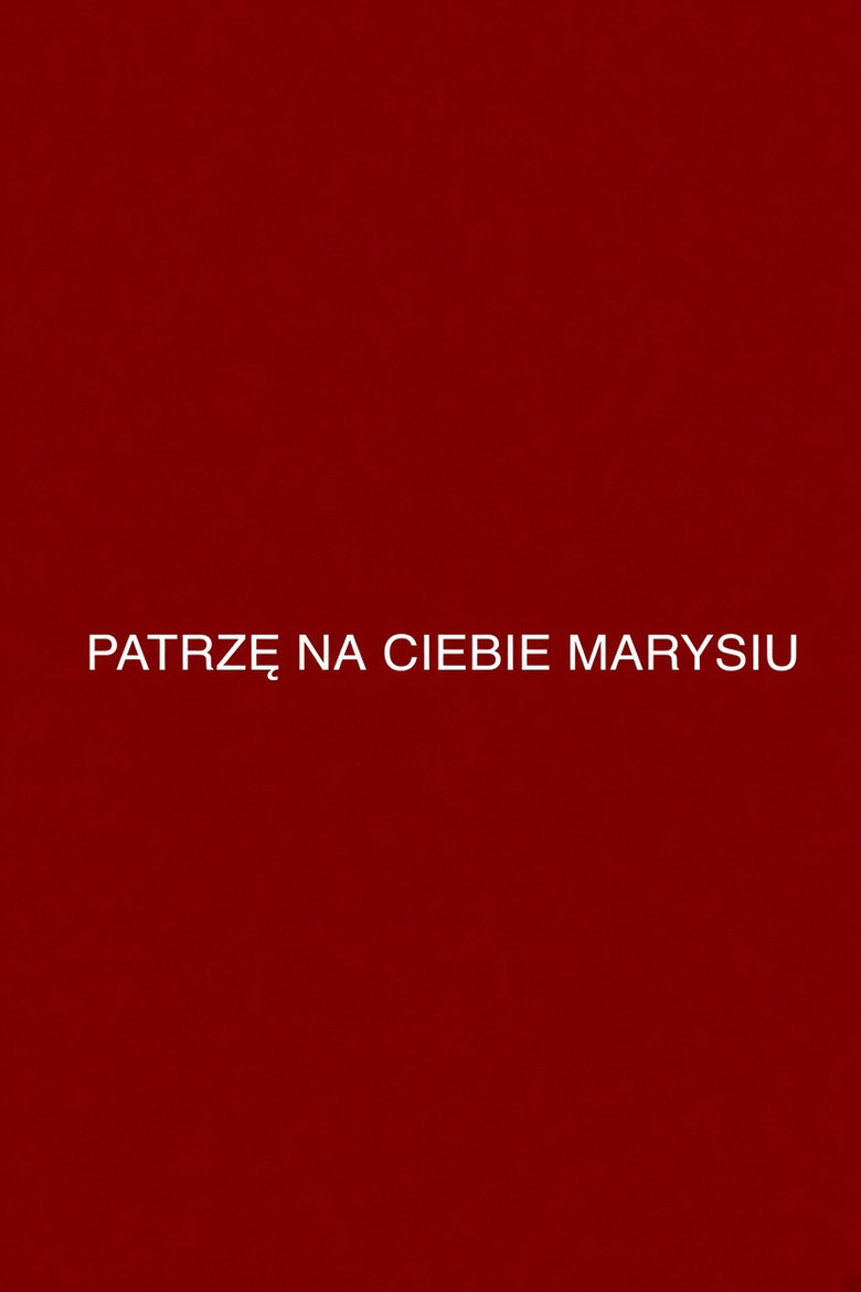 Patrzę na ciebie, Marysiu