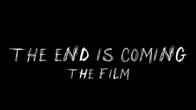 Imatge de THE END IS COMING: THE FILM