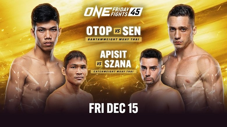 ONE Friday Fights 45: Otop vs. Sen (2023)