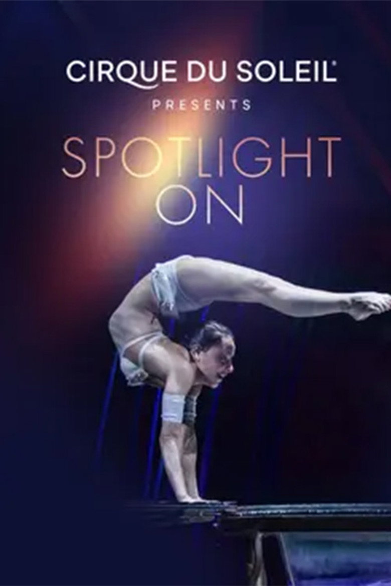 Official poster for Cirque du Soleil: Spotlight On