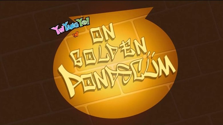 Still image for Yin Yang Yo! season 1 episode 14: On Golden Pondscum Still image for Yin Yang Yo! season 1 episode 14: On Golden Pondscum