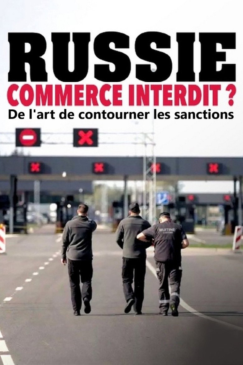 Affiche de RUSSIE, COMMERCE INTERDIT ? DE L'ART DE CONTOURNER LES SANCTIONS