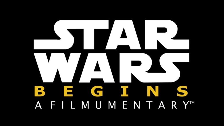 Star Wars Begins: A Filmumentary (2011)