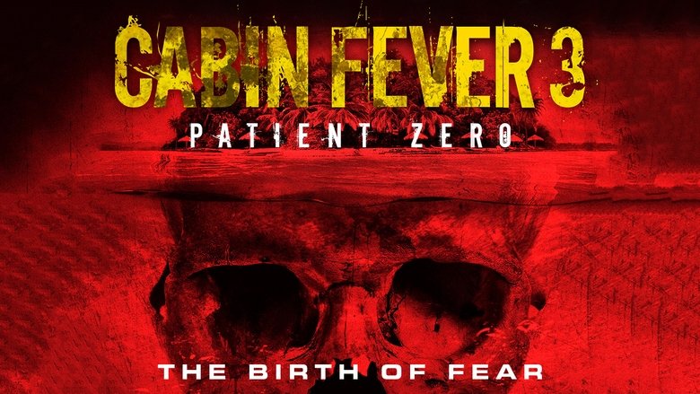 watch Cabin Fever: Patient Zero now