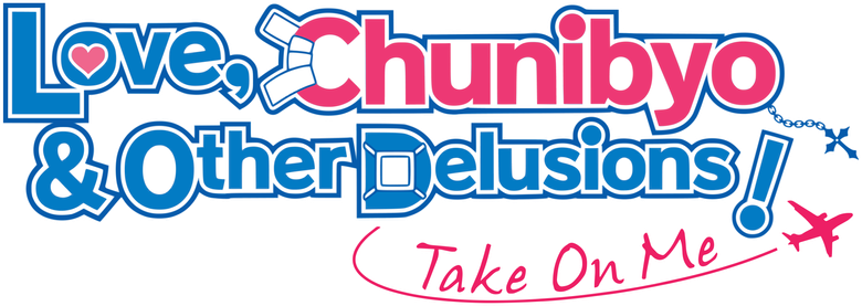 Love, Chunibyo & Other Delusions! Take On Me