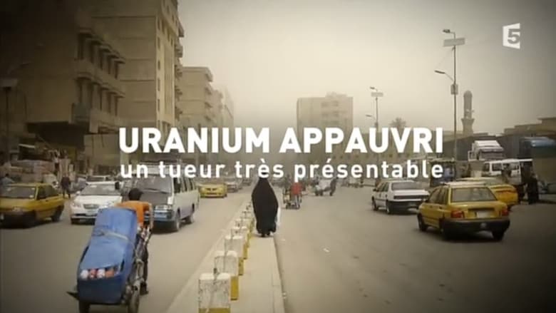 Uranium appauvri, un tueur très présentable movie poster