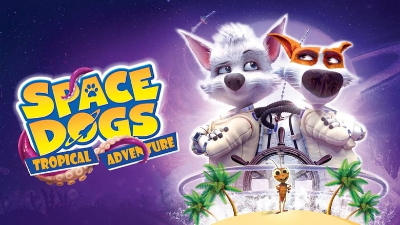 ดูการ์ตูน Space Dogs: Tropical Adventure (2020)