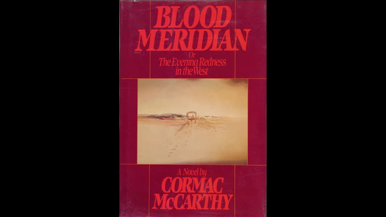 The Greatest, Terrible Book Ever Made - The Story too Disturbing to be a Movie: Blood Meridian