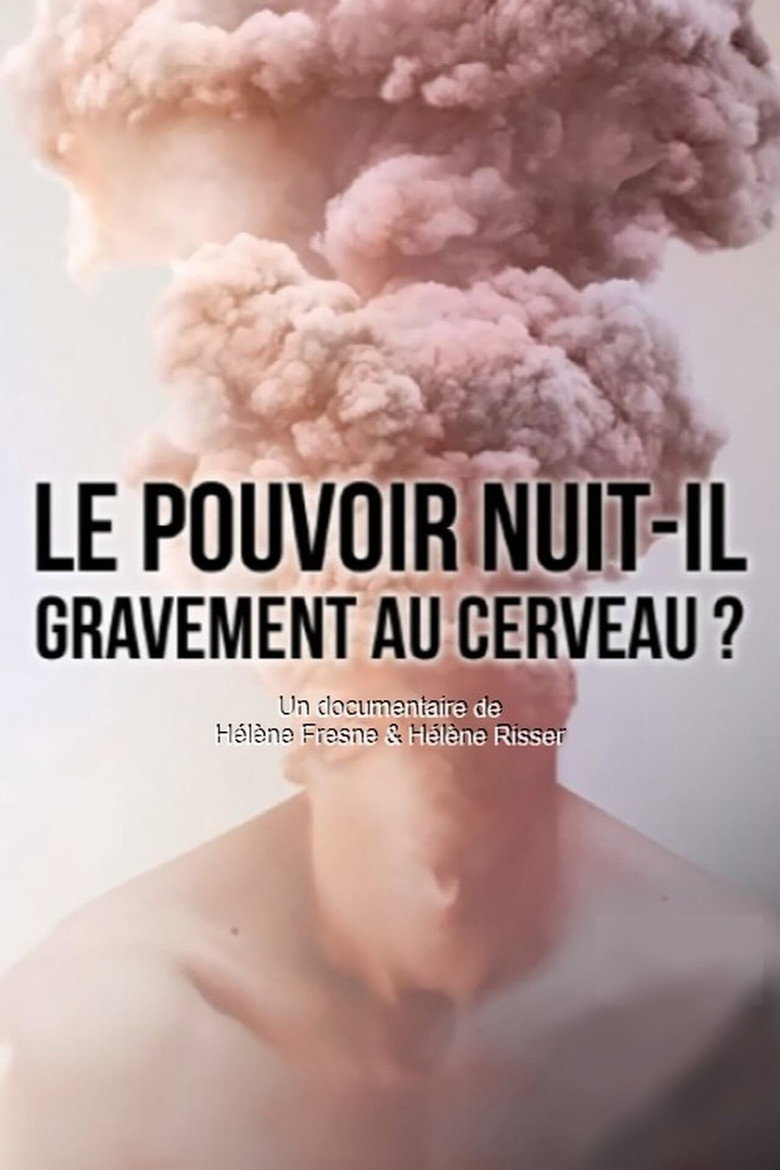 Affiche de LE POUVOIR NUIT-IL GRAVEMENT AU CERVEAU ?