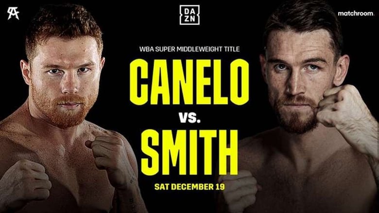 watch Boxing: Canelo Alvarez Vs Callum Smith now