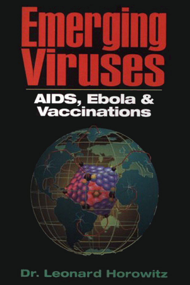 Len Horowitz: Emerging Viruses: Aids, Ebola & Vaccinations background