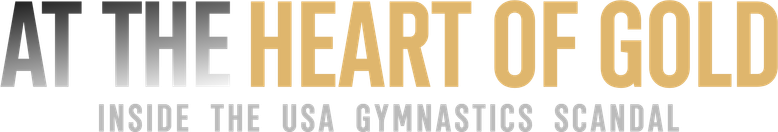 At the Heart of Gold: Inside the USA Gymnastics Scandal