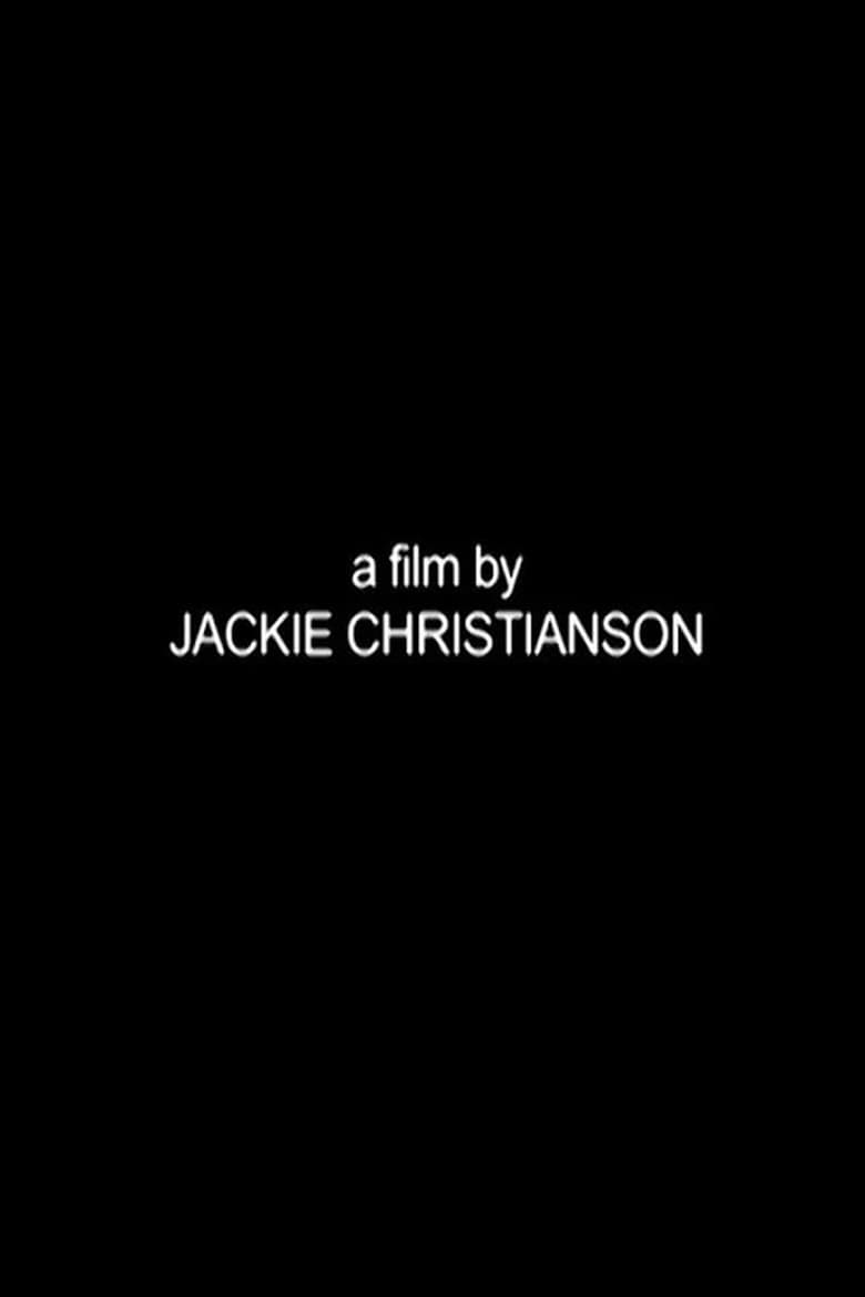 A Film by Jackie Christianson.
