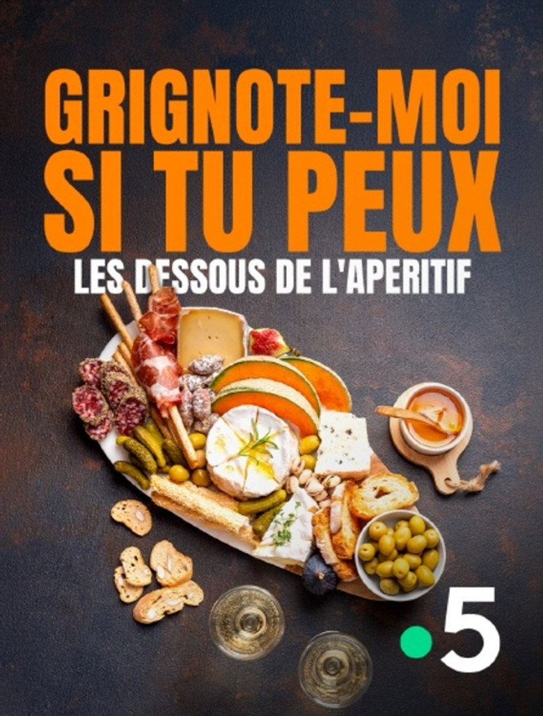 Grignote-moi si tu peux, les dessous de l'apéritif (France 5)