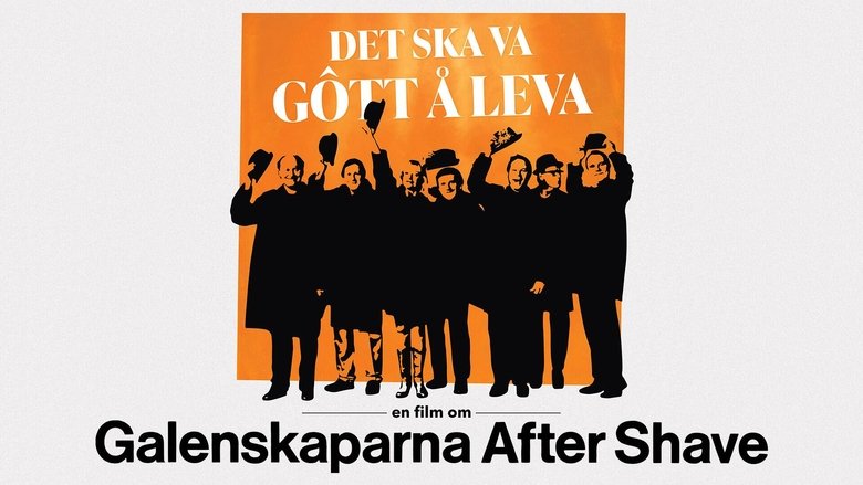 Det ska va gôtt å leva - en film om Galenskaparna After Shave (2022)