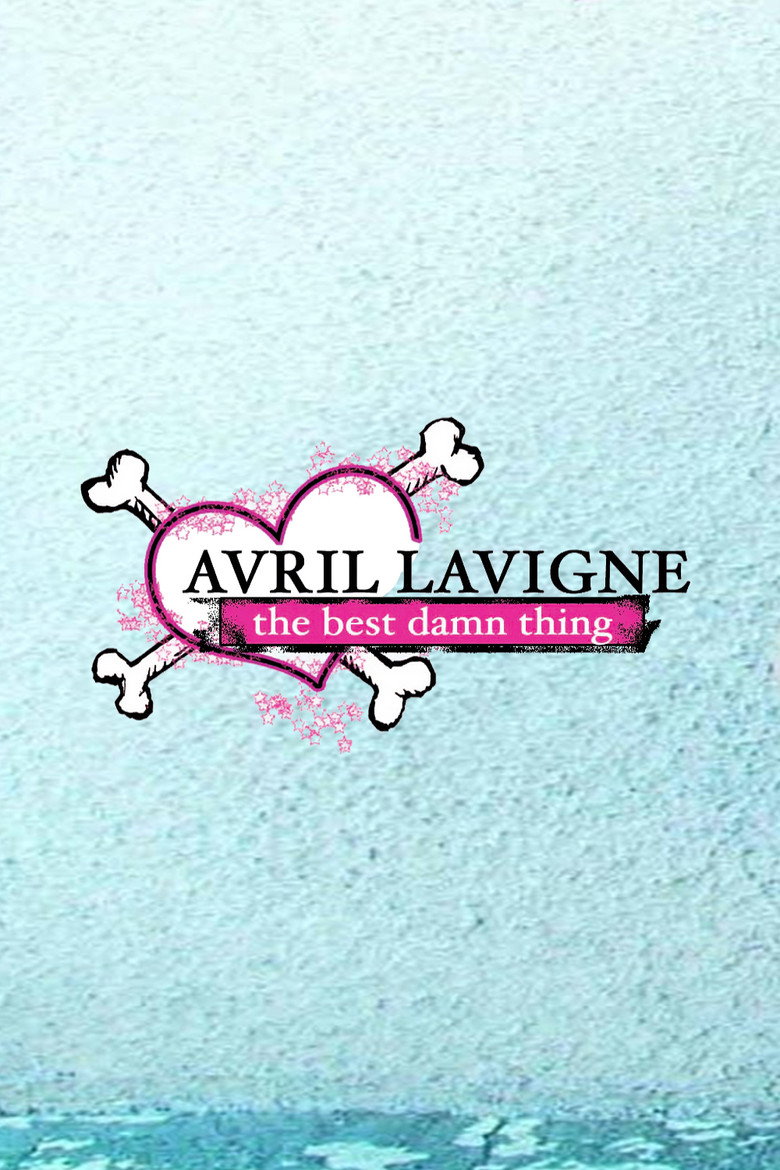 Avril Lavigne: The Making of the Best Damn Thing