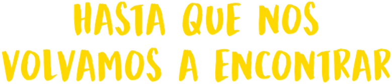 Imagen de Hasta que nos volvamos a encontrar
