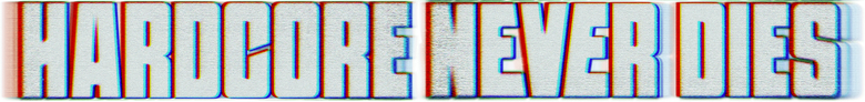 Hardcore Never Dies