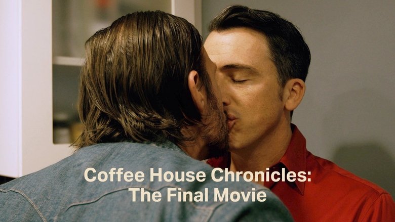 Coffee House Chronicles: The Final Movie (2024)