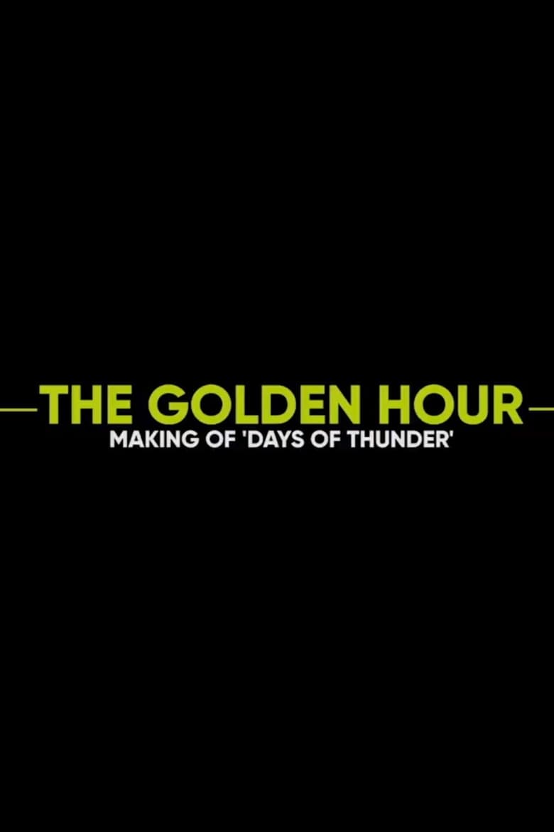 The Golden Hour: Making of Days of Thunder (2020)