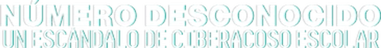 Imagen de Número desconocido: Un escándalo de ciberacoso escolar
