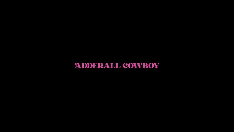 Adderall Cowboy (2021)