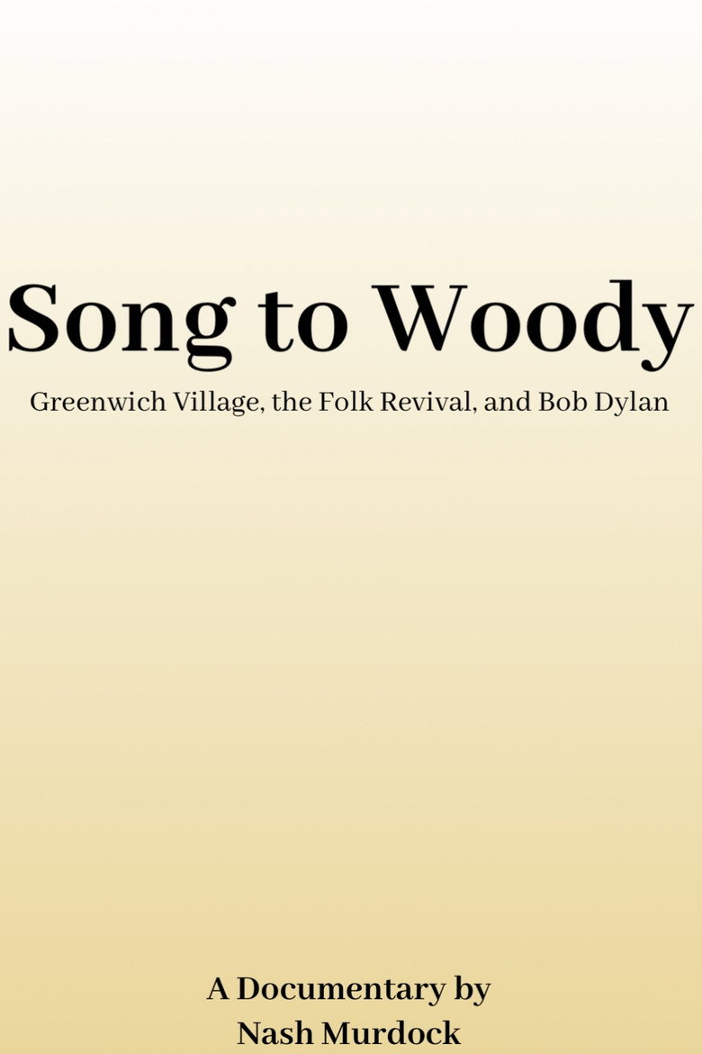 Song to Woody: Greenwich Village, the Folk Revival, and Bob Dylan