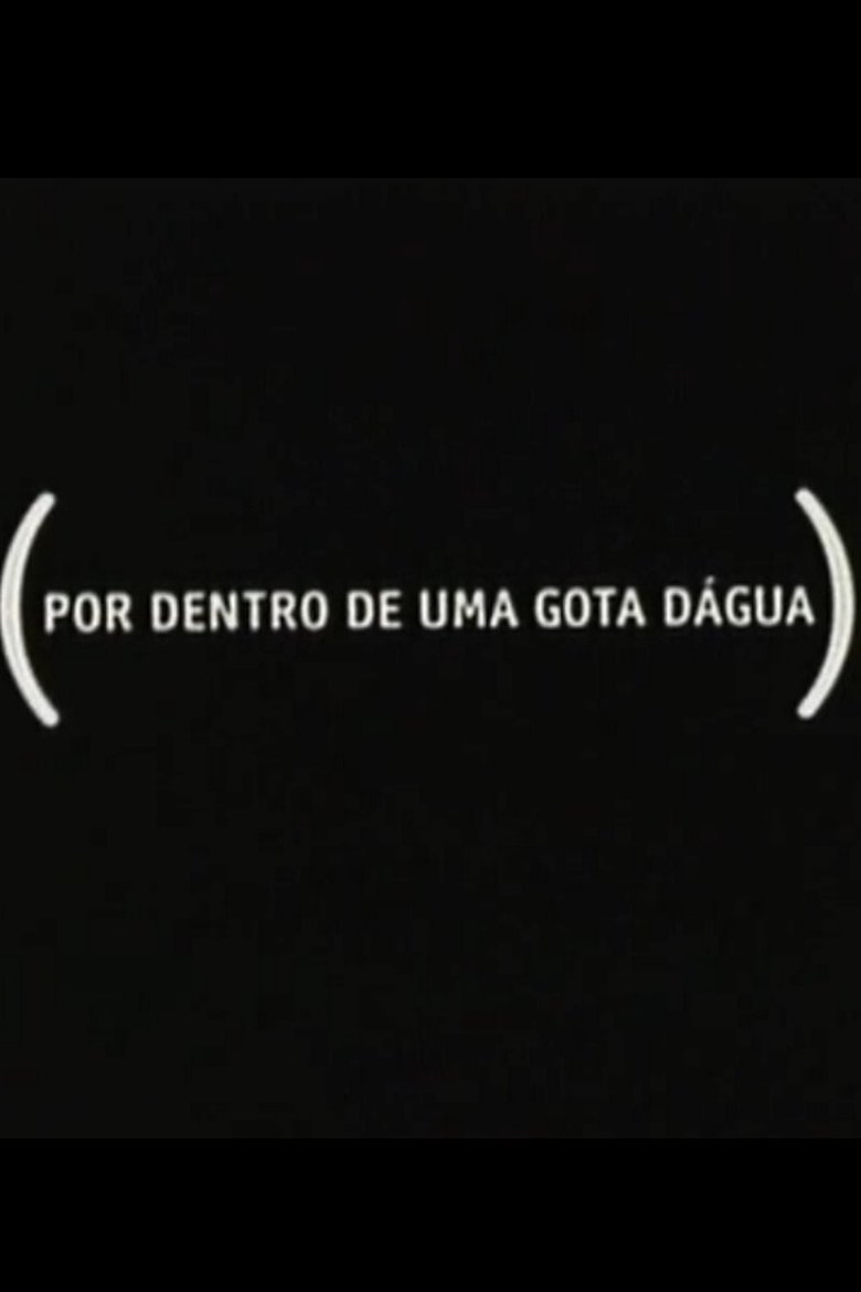 Por Dentro de Uma Gota Dágua (2003)