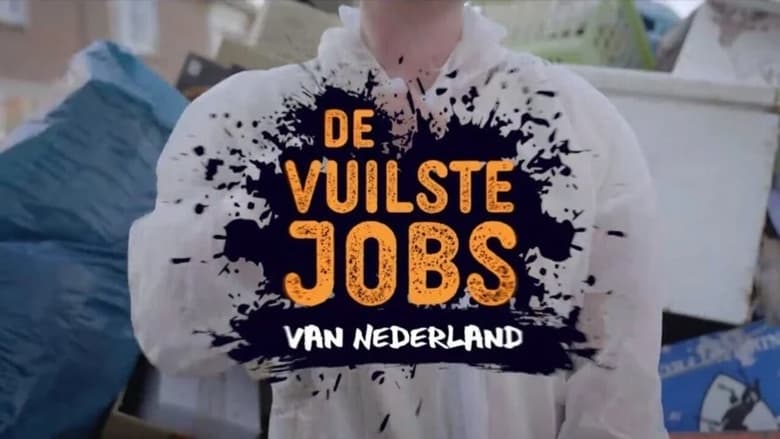 De Vuilste Jobs Van Nederland