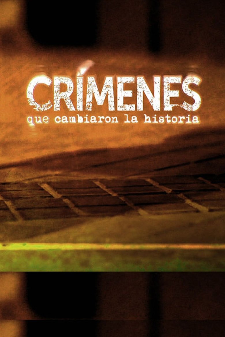 Crímenes que cambiaron la historia poster