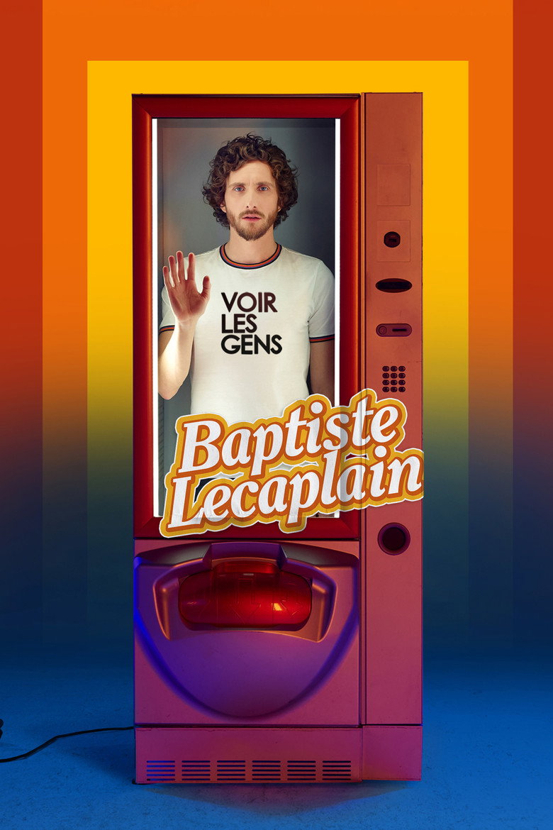 Affiche de BAPTISTE LECAPLAIN - VOIR LES GENS
