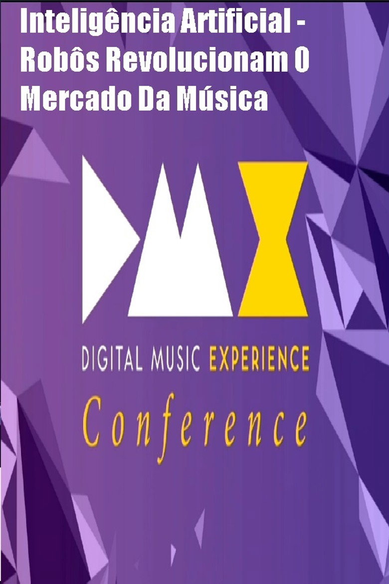 Dmx - Digital Music Experience - Inteligência Artificial - Robôs Revolucionam O Mercado Da Música(2017)