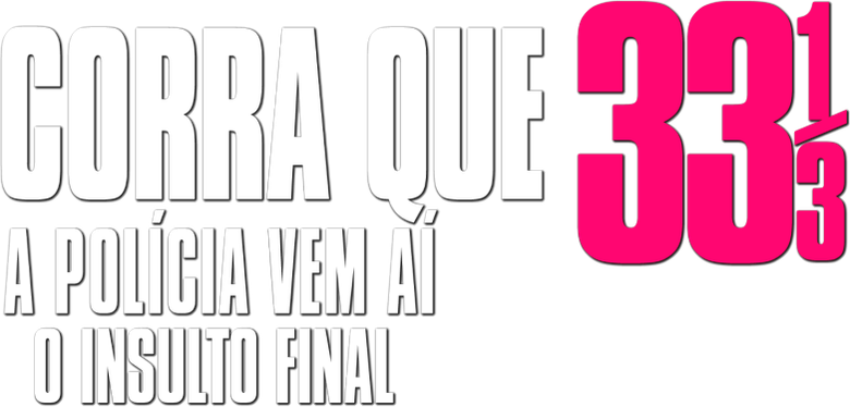 Corra Que A Polícia Vem Aí! 3 O Insulto Final