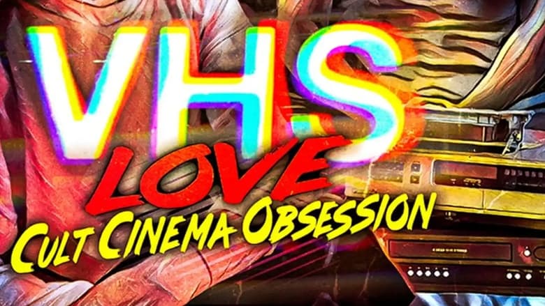 VHS Love: Cult Cinema Obsession 2022 123movies