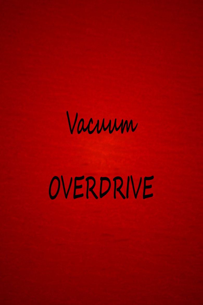 Vacuum OVERDRIVE
