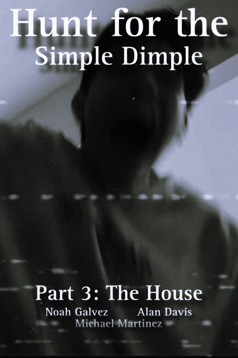 Hunt for the Simple Dimple Part 3: The House main poster