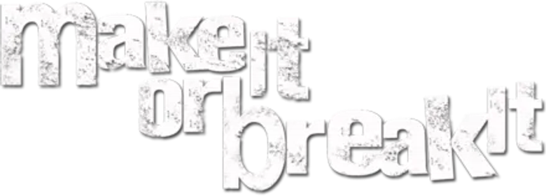 Make It or Break It