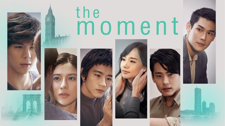 ดูหนัง The Moment (2017) รักของเรา