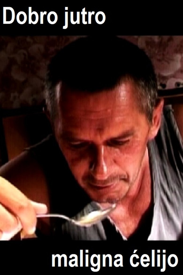 Dobro jutro maligna ćelijo (2004)