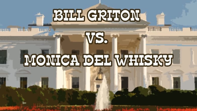 Bill Gritón vs Mónica del Whisky movie poster